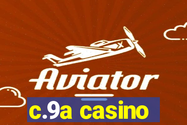 c.9a casino